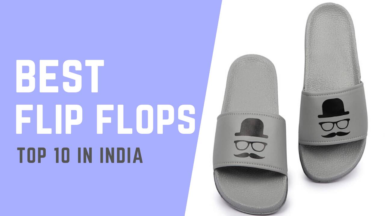 You are currently viewing Top 10 Best Flip Flops for Men in India (2020)
