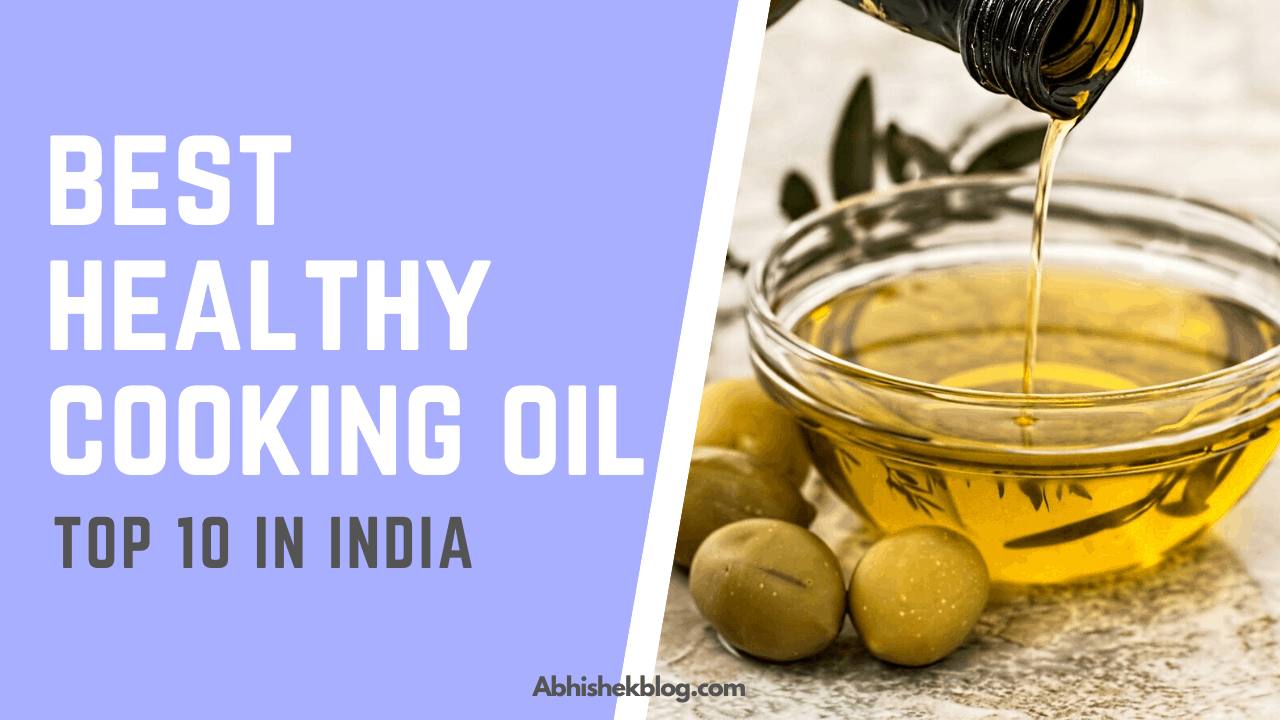 You are currently viewing Top 5 Best Healthy Cooking Oil In India | Best Cooking Oil (2020)